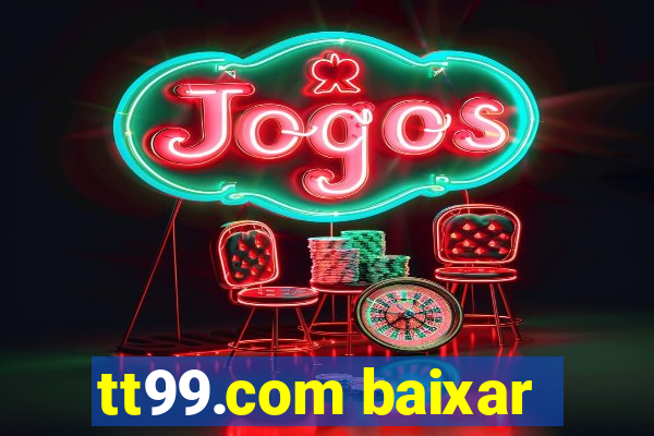 tt99.com baixar